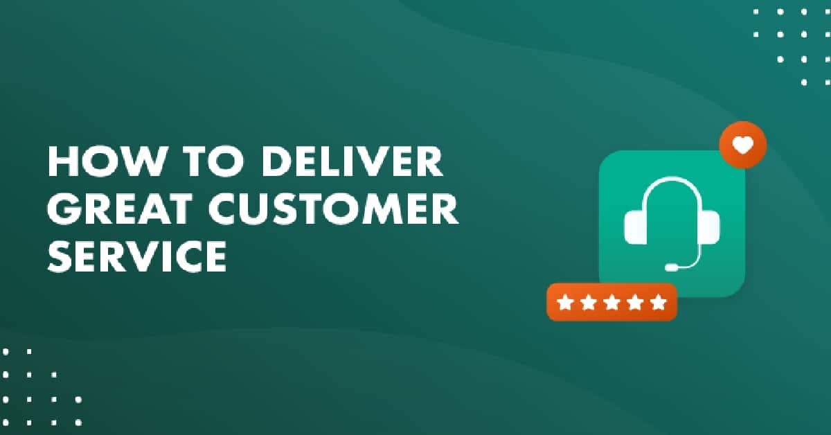12 Proven Strategies for Delivering the Best Customer Service